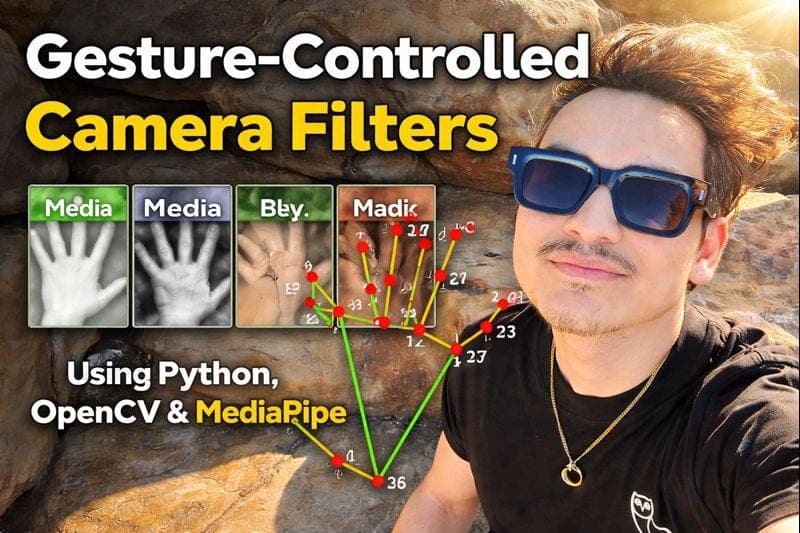 Gesture-Controlled Camera Filters Using Python, OpenCV & MediaPipe